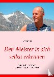Anutosho - Den Meister in sich selbst erkennen