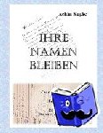 Kupke, Achim - Ihre Namen bleiben - Charakterbilder einer Familie