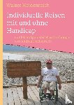 Heidenreich, Andrea, Heidenreich, Walter - Individuelle Reisen mit und ohne Handicap