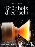 O'Donnell, Michael - Grünholz drechseln