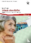 Metzger, Maria - Urlaub ohne Koffer