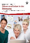 Karger, Barbara, Klein, Susanne - Führen und Leiten in der Betreuung