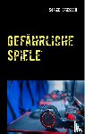 Eriksson, Sophie - Gefährliche Spiele
