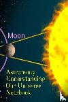 Lichtenstein, Lars - Astronomy Understanding Our Universe Notebook