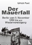 Paul, Ulrich - Der Mauerfall