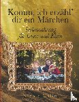 Kälin, Nicole - Komm, ich erzähl' dir ein Märchen
