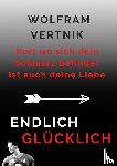 Vertnik, Wolfram - Dort wo sich dein Schmerz befindet ist auch deine Liebe