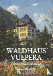 Ziegelmann, Jochen Philipp - Waldhaus Vulpera: Geheimnisse eines Grandhotels