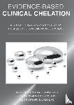 Blaurock-Busch, Dr Eleonore, Flora, Dr Swaran J S, Sulaiman, Dr Ebrahim - Evidence-Based Clinical Chelation