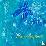Burghardt, Norbert - "Duschbilder"