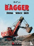 Meyer, Alfred - Tschechische Bagger 1922-2003: Von Škoda über Menck zu Unex