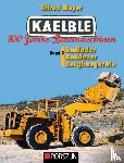 Meyer, Alfred - Kaelble 100 Jahre Baumaschinen Band 3