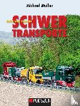 Müller, Michael - Aufsehenerregende Schwertransporte