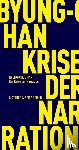 Han, Byung-Chul - Die Krise der Narration