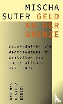 Suter, Mischa - Geld an der Grenze