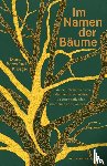 Beresford-Kroeger, Diana - Im Namen der Bäume