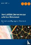 Koch, Manfred - Von Euklids Elementen zur zehnten Dimension