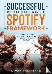 Lundberg, Alvar - Successful with the Agile Spotify Framework
