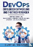 Meister, Curt W - DevOps - Erfolgreich Entwicklung und IT-Betrieb verbinden