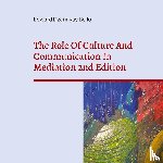 Bello, Edward Dzerinyuy - The Role Of Culture And Communication In Mediation 2nd Edition