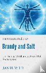 Wild, Jamie - Brandy and Salt - The Ultimate Medicine?