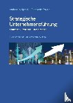 Weigand, Andreas, Krause, Stephanie - Strategische Unternehmensführung - Konzepte, Prozesse, Instrumente