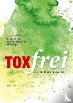 Beyer, Nadia - Toxfrei - Selbsthilfe und Pravention mit Grips