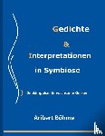 Boehme, Aribert, Germandi, Raimundo - Gedichte & Interpretationen in Symbiose