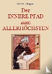 Magnus, Albertus - Der innere Pfad zum Allerhoechsten