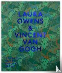 Curiger, Bice, Godfrey, Mark, Marchand, Julia - Laura Owens & Vincent van Gogh