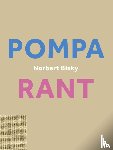  - Norbert Bisky. Rant / Pompa (vice versa)