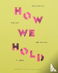  - How We Hold