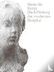 Rosso, Medardo - Medardo Rosso