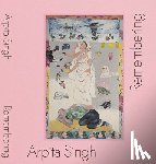  - Arpita Singh: Remembering