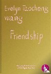  - Evelyn Taocheng Wang. Friendship