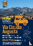Tschaikner, Christoph - Via Claudia Augusta mit Auto, Camper, Bus, ...Altinate + Padana PREMIUM