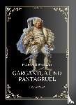 Rabelais, François - Rabelais: Gargantua und Pantagruel. Vollständige Neuausgabe