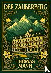 Mann, Thomas - Thomas Mann: Der Zauberberg. Vollständige Neuausgabe