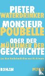 Waterdrinker, Pieter - Monsieur Poubelle oder: Der Mülleimer der Geschichte