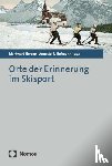 - Orte der Erinnerung im Skisport
