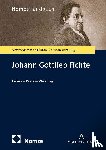 - Johann Gottlieb Fichte