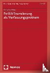 Huber, Katharina - Politikfinanzierung als Verfassungsproblem