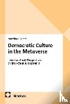  - Democratic Culture in the Metaverse