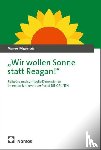 Kögelmaier, Manuel - "Wir wollen Sonne statt Reagan!"