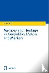 Belot, Robert - Memory and Heritage as Geopolitical Actors and Markers