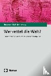  - Wer rettet die Welt?