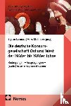  - Die deutsche Konsumgesellschaft Ost und West der 1950er bis 1980er Jahre