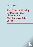 Olschok, Denis - Simultaneous Planning for Disaster Road Clearance and Distribution of Relief Goods
