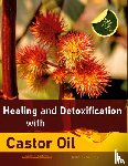 Meyer-Esch, Christian - Healing and Detoxification with Castor Oil