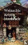 Berna, Cristina, Thomsen, Eric - Weihnachtskrippe Innsbruck
